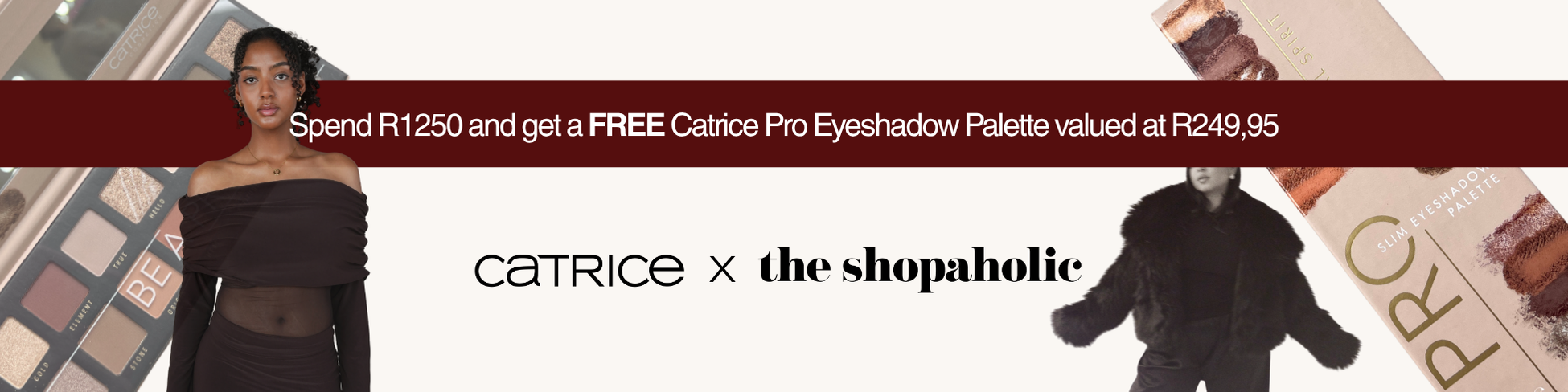 Spend R1250 and get a FREE Catrice Eyeshadow Palette valued at R249,95